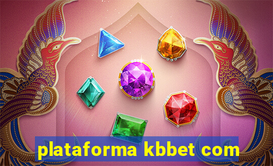 plataforma kbbet com